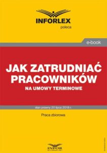 Okładka: Jak zatrudniać pracowników na umowy terminowe