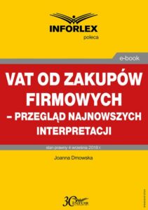 Okładka: VAT od zakupów firmowych – przegląd najnowszych interpretacji