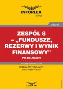 Okładka: Zespół 8 – „Fundusze, rezerwy i wynik finansowy” po zmianach