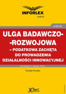 Okładka: Ulga badawczo-rozwojowa – podatkowa zachęta do prowadzenia działalności innowacyjnej