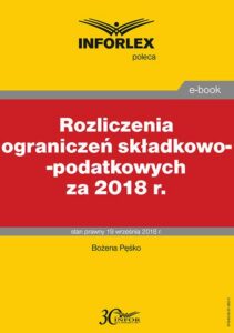 Okładka: Rozliczenia ograniczeń składkowo-podatkowych za 2018 r.