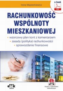 Okładka: Rachunkowość wspólnoty mieszkaniowej – wzorcowy plan kont z komentarzem – zasady (polityka) rachunkowości – sprawozdanie finansowe (e-book z suplementem elektronicznym)