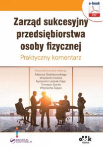 Okładka: Zarząd sukcesyjny przedsiębiorstwa osoby fizycznej. Praktyczny komentarz