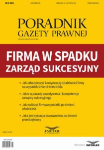 Okładka: Firma w spadku - zarząd sukcesyjny. Poradnik Gazety Prawnej 9/2018