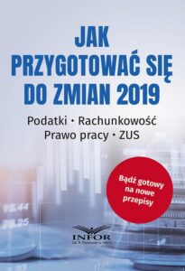 Okładka: Jak przygotować się do zmian 2019. Podatki, rachunkowość, prawo pracy, ZUS