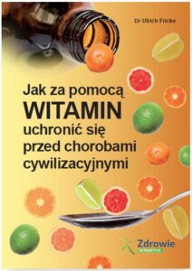 Okładka: Jak za pomocą witamin uchronić się przed chorobami cywilizacyjnymi