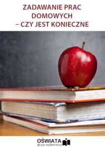 Okładka: Zadawanie prac domowych – czy jest konieczne