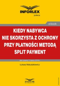 Okładka: Kiedy nabywca nie skorzysta z ochrony przy płatności metodą split payment
