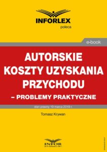 Okładka: Autorskie koszty uzyskania przychodu – problemy praktyczne
