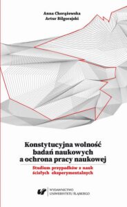 Okładka: Konstytucyjna wolność badań naukowych a ochrona pracy naukowej. Studium przypadków z nauk ścisłych eksperymentalnych