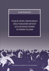 Okładka: Pojęcie sporu zbiorowego oraz pokojowe metody jego rozwiązywania w prawie polskim. Stan prawny na dzień 1 lutego 2017