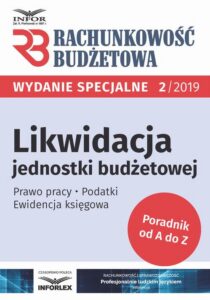 Okładka: Likwidacja jednostki budżetowej. Prawo pracy,podatki,ewidencja księgowa