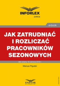 Okładka: Jak zatrudniać i rozliczać pracowników sezonowych