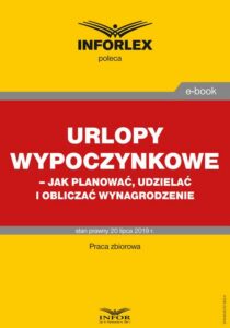 Okładka: Urlopy wypoczynkowe – jak planować, udzielać i obliczać wynagrodzenie