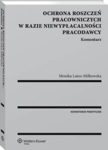 Okładka: Ochrona roszczeń pracowniczych w razie niewypłacalności pracodawcy. Komentarz
