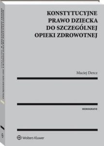 Okładka: Konstytucyjne prawo dziecka do szczególnej opieki zdrowotnej