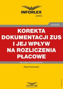 Okładka: Korekta dokumentacji ZUS i jej wpływ na rozliczenia płacowe