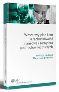 Okładka: Wzorcowy plan kont a rachunkowość finansowa i zarządcza podmiotów leczniczych