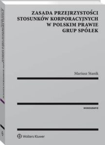 Okładka: Zasada przejrzystości stosunków korporacyjnych w polskim prawie grup spółek