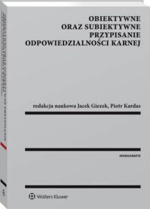 Okładka: Obiektywne oraz subiektywne przypisanie odpowiedzialności karnej