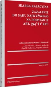 Okładka: Skarga kasacyjna. Zażalenie do Sądu Najwyższego na podstawie art. 394(1) § 1(1) k.p.c.