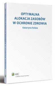 Okładka: Optymalna alokacja zasobów w ochronie zdrowia