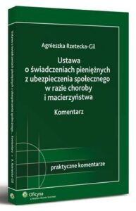 Okładka: Ustawa o świadczeniach pieniężnych z ubezpieczenia społecznego w razie choroby i macierzyństwa. Komentarz