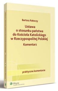 Okładka: Ustawa o stosunku państwa do Kościoła Katolickiego Rzeczypospolitej Polskiej. Komentarz