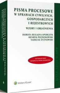 Okładka: Pisma procesowe w sprawach cywilnych, gospodarczych i rejestrowych. Wzory i objaśnienia