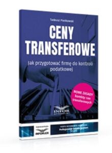 Okładka: Ceny transferowe.Jak przygotować firmę do kontroli podatkowej wyd.3