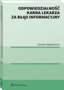 Okładka: Odpowiedzialność karna lekarza za błąd informacyjny