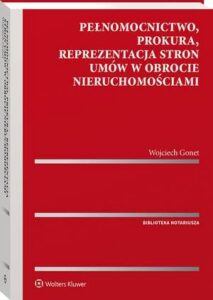 Okładka: Pełnomocnictwo, prokura, reprezentacja stron umów w obrocie nieruchomościami