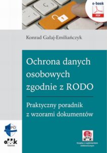 Okładka: Ochrona danych osobowych zgodnie z RODO. Praktyczny poradnik z wzorami dokumentów (e-book z suplementem elektronicznym)