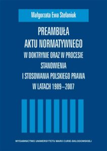 Okładka: Preambuła aktu normatywnego. W doktrynie oraz w procesie stanowienia i stosowania polskiego prawa w latach 1989-2007