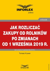 Okładka: Jak rozliczać zakupy od rolników po zmianach od 1 września 2019 r.