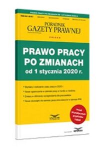 Okładka: Prawo pracy po zmianach od 1 stycznia 2020. Prawo Pracy i ZUS 2/2020