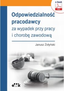 Okładka: Odpowiedzialność pracodawcy za wypadek przy pracy i chorobę zawodową (e-book). eBPP1362
