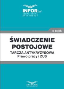 Okładka: Świadczenie postojowe.Tarcza antykryzysowa.Prawo Pracy i ZUS