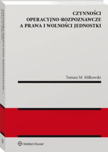 Okładka: Czynności operacyjno-rozpoznawcze a prawa i wolności jednostki