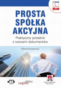Okładka: Prosta spółka akcyjna. Praktyczny poradnik z wzorami dokumentów (e-book z suplementem elektronicznym). eBPG1356e