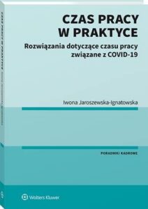 Okładka: Czas pracy w praktyce. Rozwiązania dotyczące czasu pracy związane z COVID-19