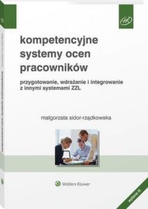Okładka: Kompetencyjne systemy ocen pracowników. Przygotowanie, wdrażanie i integrowanie z innymi systemami ZZL