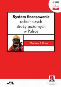 Okładka: System finansowania ochotniczych straży pożarnych w Polsce (e-book z suplementem elektronicznym)