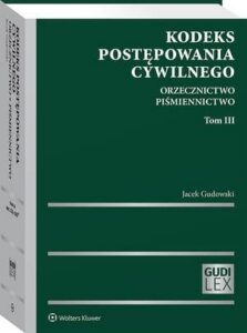 Okładka: Kodeks postępowania cywilnego. Orzecznictwo. Piśmiennictwo. Tom III