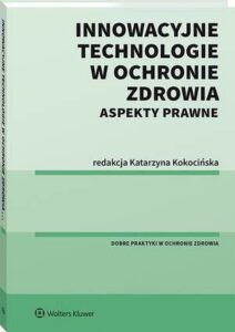 Okładka: Innowacyjne technologie w ochronie zdrowia. Aspekty prawne
