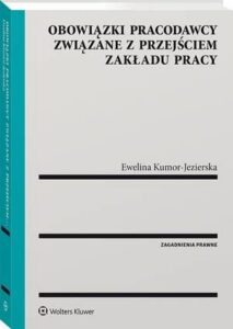 Okładka: Obowiązki pracodawcy związane z przejściem zakładu pracy