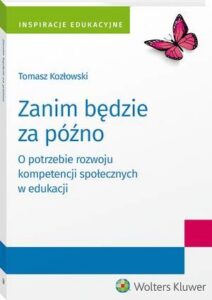 Okładka: Zanim będzie za późno. O potrzebie rozwoju kompetencji społecznych w edukacji