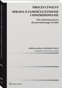 Okładka: Proces cywilny. Sprawa o zadośćuczynienie i odszkodowanie. Od wniesienia pozwu do prawomocnego wyroku
