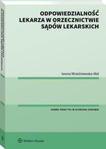 Okładka: Odpowiedzialność lekarza w orzecznictwie sądów lekarskich