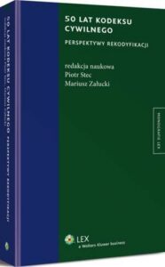 Okładka: 50 lat kodeksu cywilnego. Perspektywy rekodyfikacji